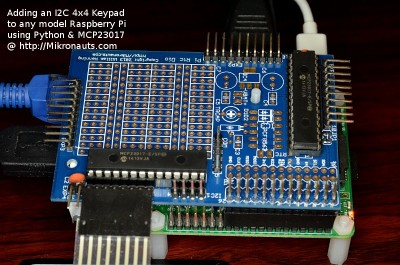 Adding an I2C 4x4 Keypad to any model Raspberry Pi  using Python & MCP23017 @ https://Mikronauts.com